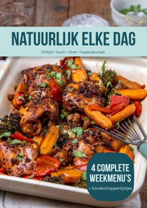 Natuurlijk Elke Dag – 4 complete weekmenu’s voor 28 dagen met ontbijt, lunch, diner en tussendoortjes