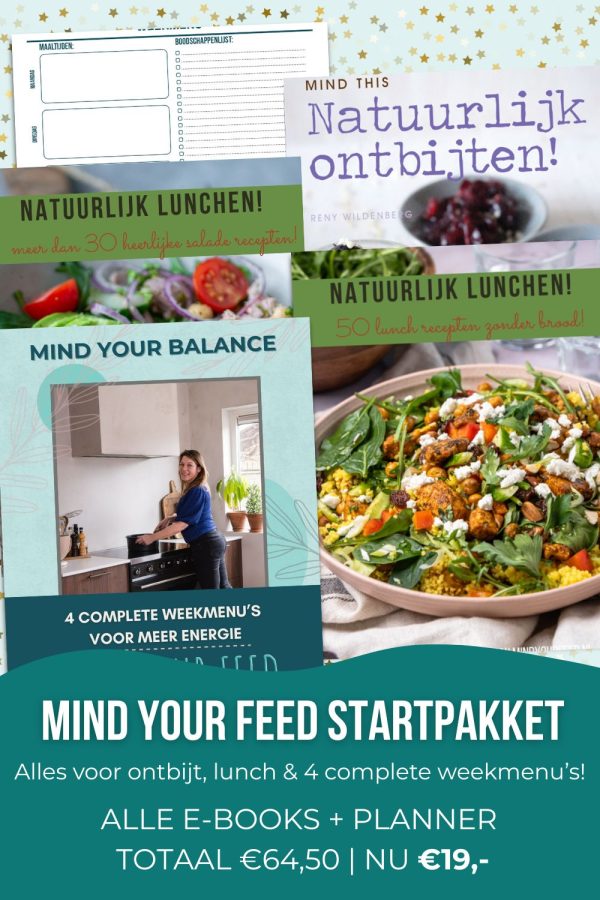 Mind Your Feed startpakket met 5 e-books en planner: ontbijt, lunch, salades en complete weekmenu’s – tijdelijk van €64,50 voor €19,-."